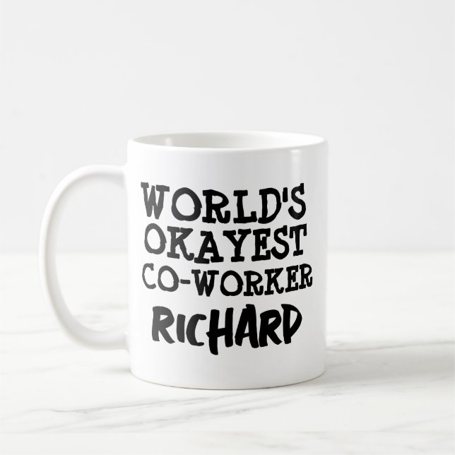 WORLD'S OKAYEST CO-WORKER CUSTOM TEXT COFFEE MUG (Left)