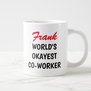 World's Okayest Co Worker funny large jumbo size Coffee Mug