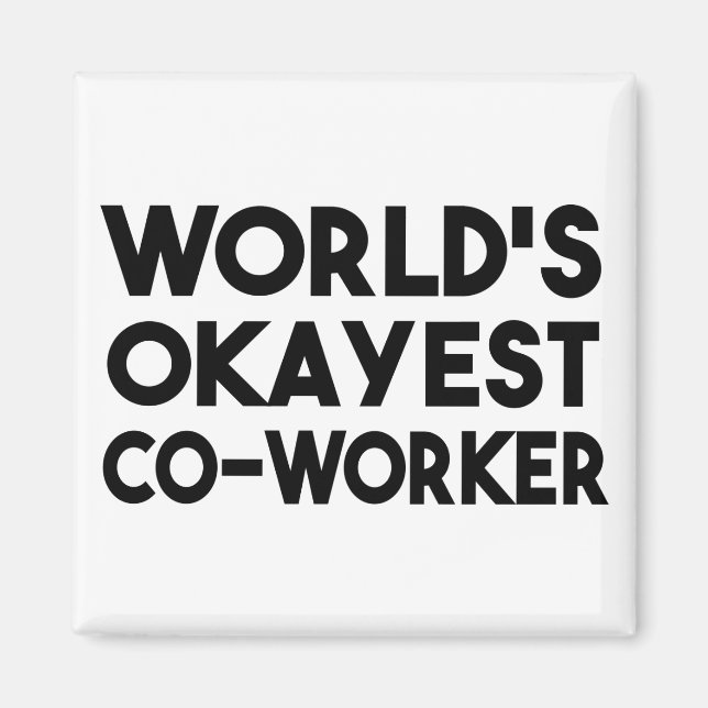 World's Okayest Co-Worker Magnet (Front)