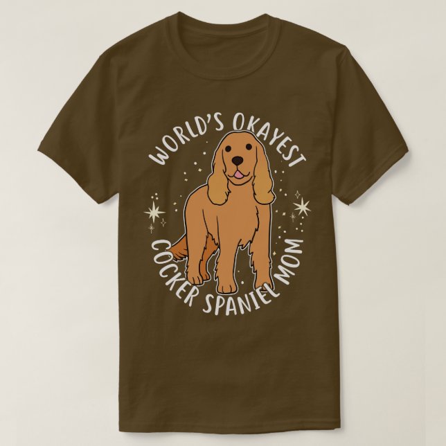 Worlds Okayest Cocker Spaniel Mum T-Shirt (Design Front)