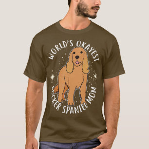 Worlds Okayest Cocker Spaniel Mum T-Shirt