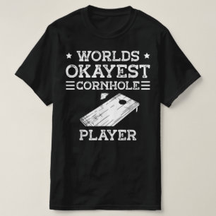 Worlds okayest cornhole player a Cornhole player T-Shirt