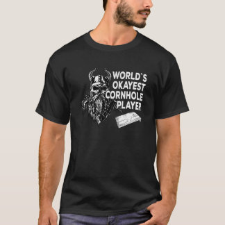 Worlds Okayest Cornhole Player Cornhole T-Shirt