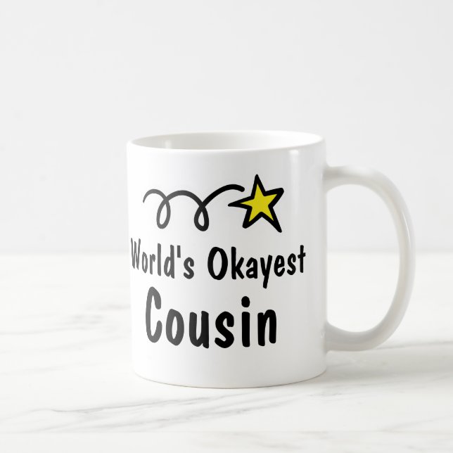 World's Okayest Cousin Coffee Mug Gift (Right)
