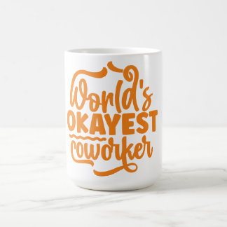 World's okayest coworker coffee mug