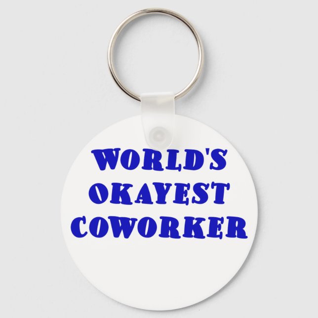 Worlds Okayest Coworker Key Ring (Front)