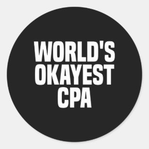 World'S Okayest Cpa Certified Public Accountant Classic Round Sticker