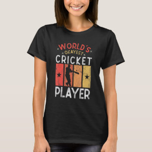 World's Okayest Cricket Player Saying Sports Cric T-Shirt