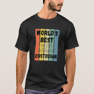World's Okayest Custodian, Average Custodian, Funn T-Shirt