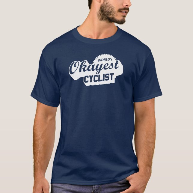World's Okayest Cyclist T-Shirt (Front)