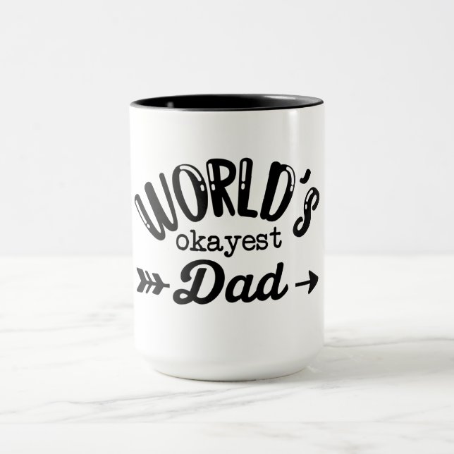 Worlds Okayest Dad Best  dad Fathers Day Coffee Mug (Center)