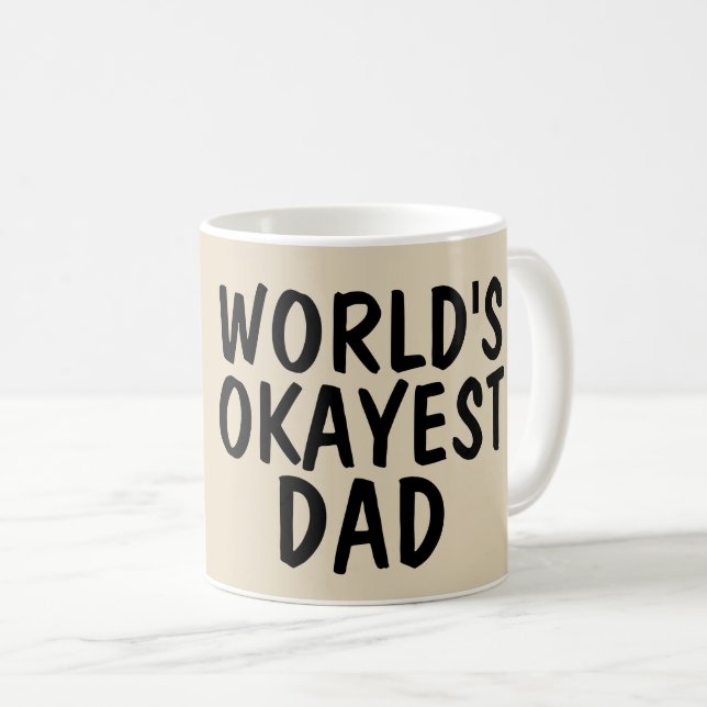 WORLD'S OKAYEST DAD Coffee mugs (Front Right)