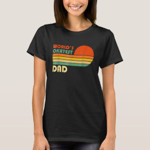 World's Okayest Dad Father Retro Vintage T-Shirt