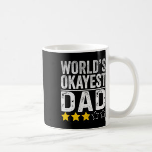 Worlds Okayest Dad Fathers Day For Men Coffee Mug