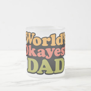 World's Okayest Dad Frosted Coffee Mug