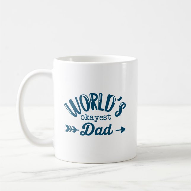 World's Okayest Dad Funny Quote with Blue Text Coffee Mug (Left)