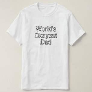World's Okayest Dad T-Shirt