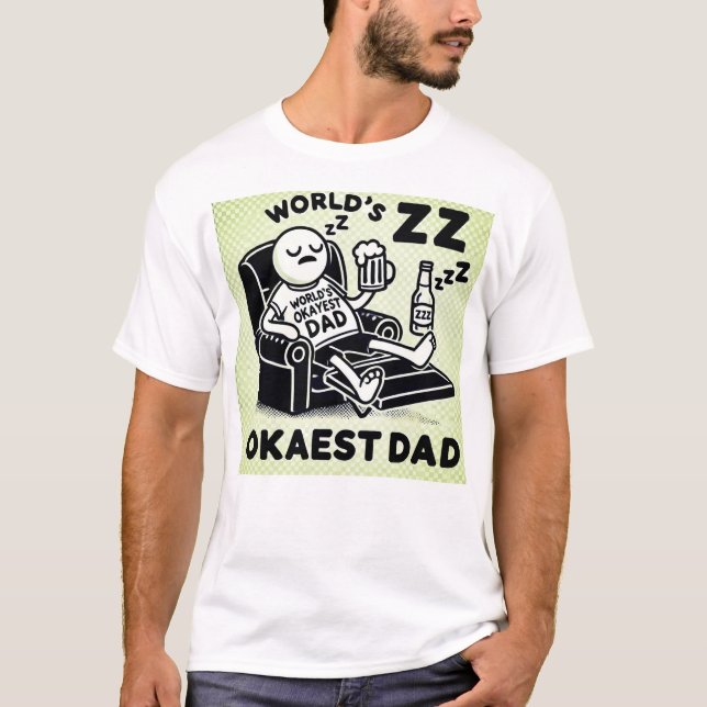 World's Okayest Dad T-Shirt (Front)