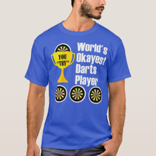 Worlds Okayest Darts Player Trophy - Darts T-Shirt