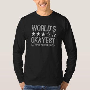 Worlds Okayest Database Administrator 1 T-Shirt
