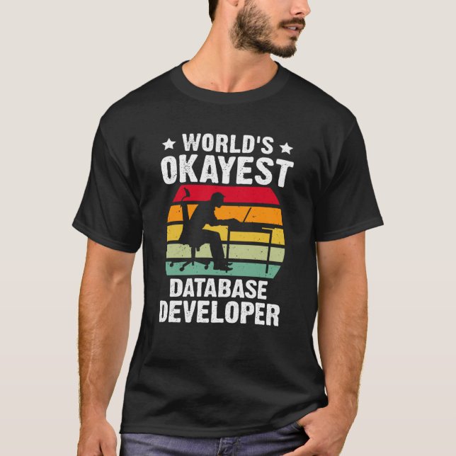 World's Okayest Database Developer T-Shirt (Front)