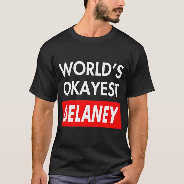 Worlds okayest Delaney T-Shirt (Front)