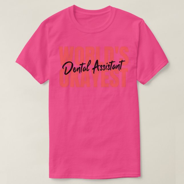 Worlds Okayest Dental Assistant Funny Dental Assis T-Shirt (Design Front)