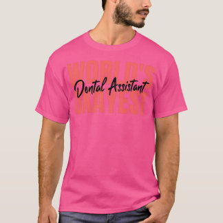 Worlds Okayest Dental Assistant Funny Dental Assis T-Shirt