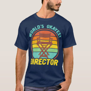 Worlds Okayest Director Funny Retro Filmmaker T-Shirt