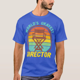 Worlds Okayest Director  Funny Retro Filmmaker T-Shirt