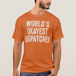 World's Okayest Dispatcher Funny Dispatch Vintage T-Shirt