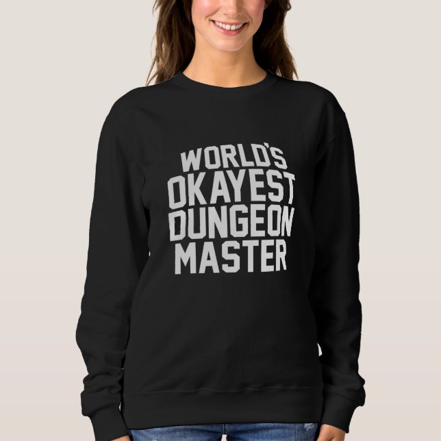 Worlds Okayest Dm  D20 Tabletop Rpg Dungeon Retro Sweatshirt (Front)
