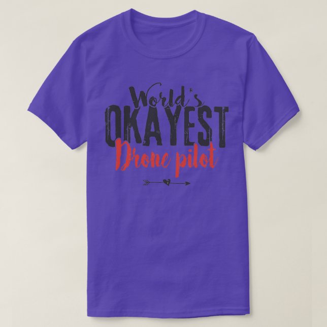 Worlds Okayest Drone Pilot Funny Pilot Saying  T-Shirt (Design Front)