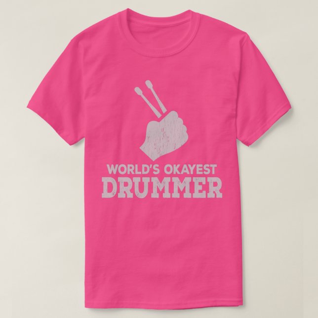 Worlds Okayest Drummer  (2)  T-Shirt (Design Front)