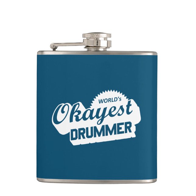 Worlds Okayest Drummer Hip Flask (Front)