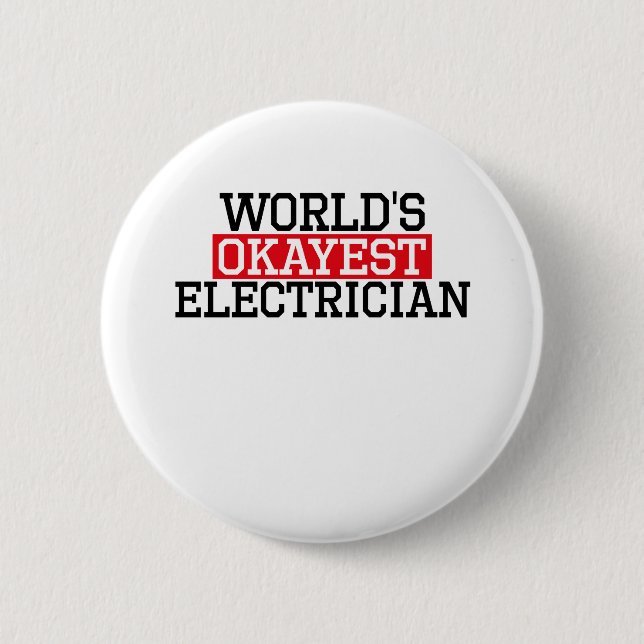 world's okayest electrician, #electrician 6 cm round badge (Front)