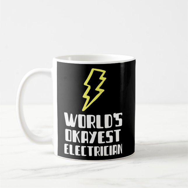 Worlds Okayest Electrician Plumber Lazy Silly  Coffee Mug (Left)