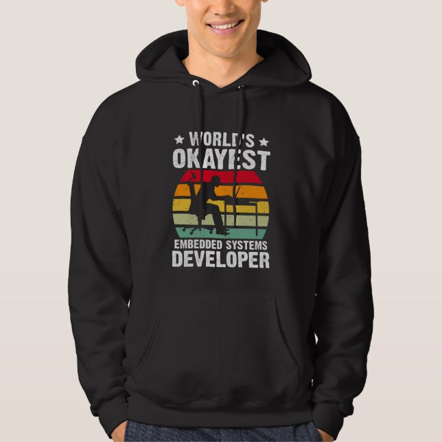 World's Okayest Embedded Systems Developer Hoodie (Front)