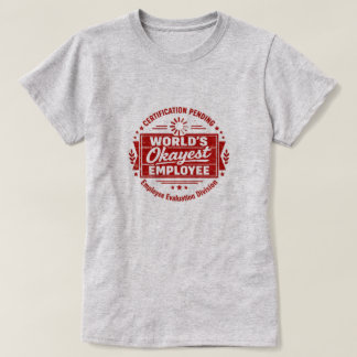 World's Okayest Employee T-Shirt