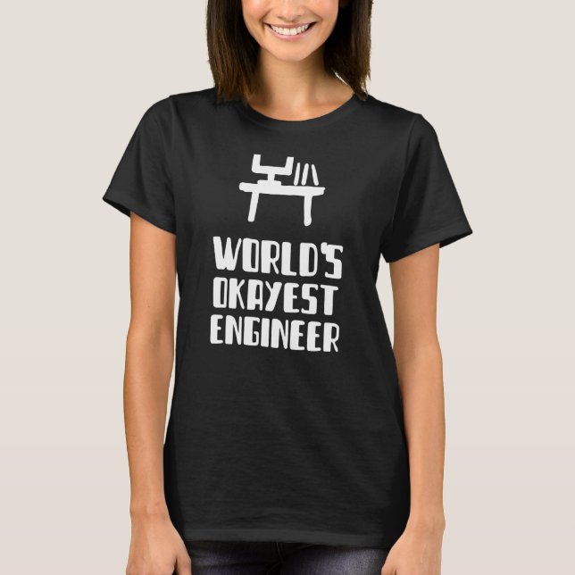 Worlds Okayest Engineer Scientist Drafter Computer T-Shirt (Front)