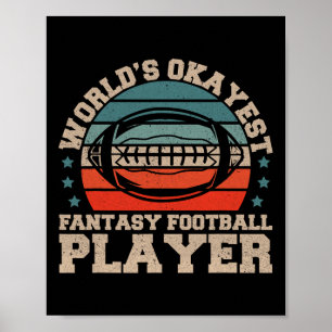 Worlds Okayest Fantasy Football Player Fantasy Foo Poster