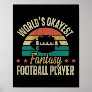 Worlds Okayest Fantasy Football Player Fantasy Foo Poster