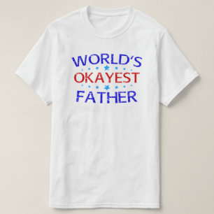 world's okayest father T-Shirt