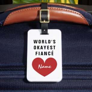 World's Okayest Fiancé funny luggage tag for groom