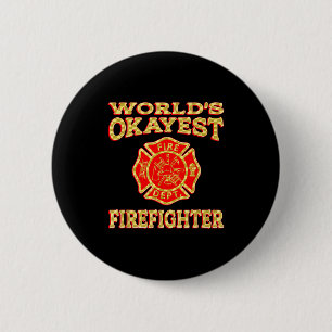 Worlds Okayest Firefighter Fireman Funny Firefight 6 Cm Round Badge
