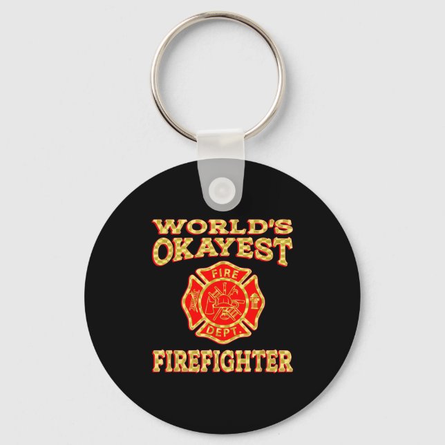 Worlds Okayest Firefighter Fireman Funny Firefight Key Ring (Front)
