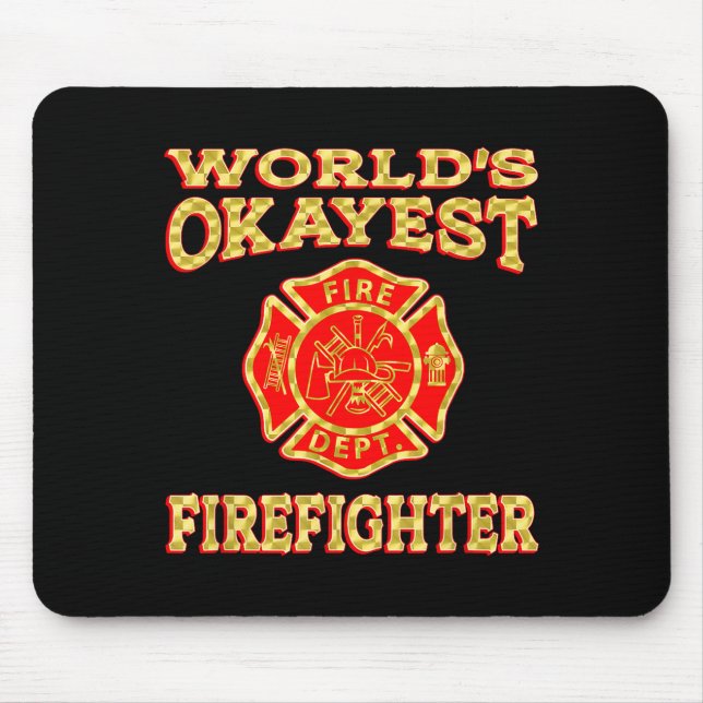 Worlds Okayest Firefighter Fireman Funny Firefight Mouse Mat (Front)