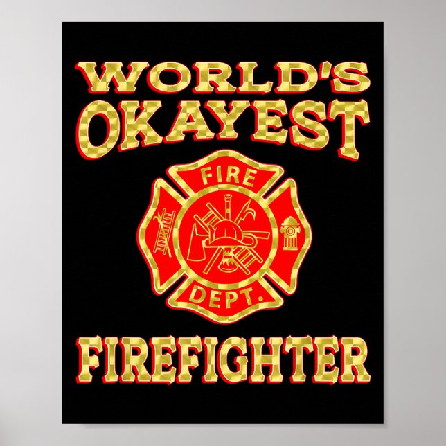 Worlds Okayest Firefighter Fireman Funny Firefight Poster (Front)