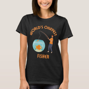 World's Okayest Fisher T-Shirt