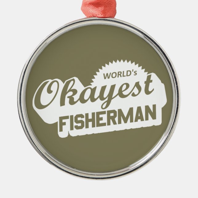 World's Okayest Fisherman Metal Tree Decoration (Front)